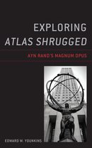 Exploring Atlas Shrugged - Exploring Atlas Shrugged