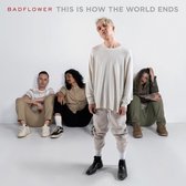 Badflower - This Is How The World Ends (CD)