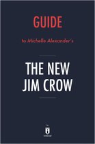Guide to Michelle Alexander’s The New Jim Crow by Instaread