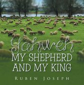 Yahweh, My Shepherd and My King