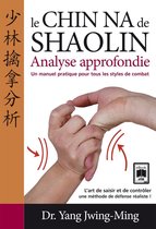 Le Chin Na de Shaolin - Analyse approfondie