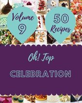 Oh! Top 50 Celebration Recipes Volume 9