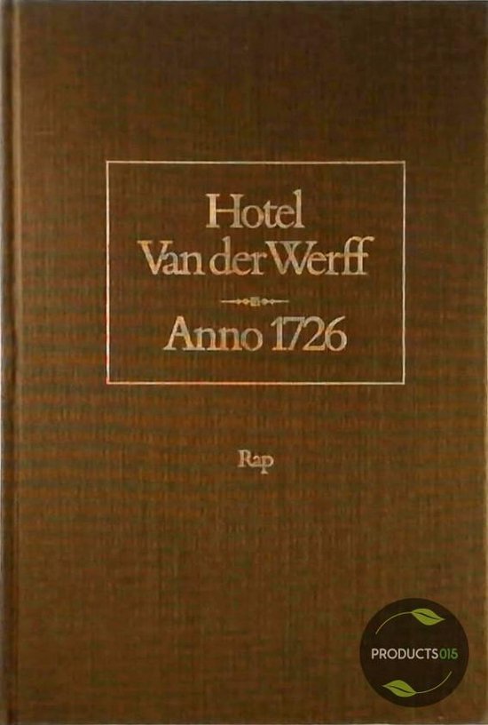 Hotel van der Werff anno 1726