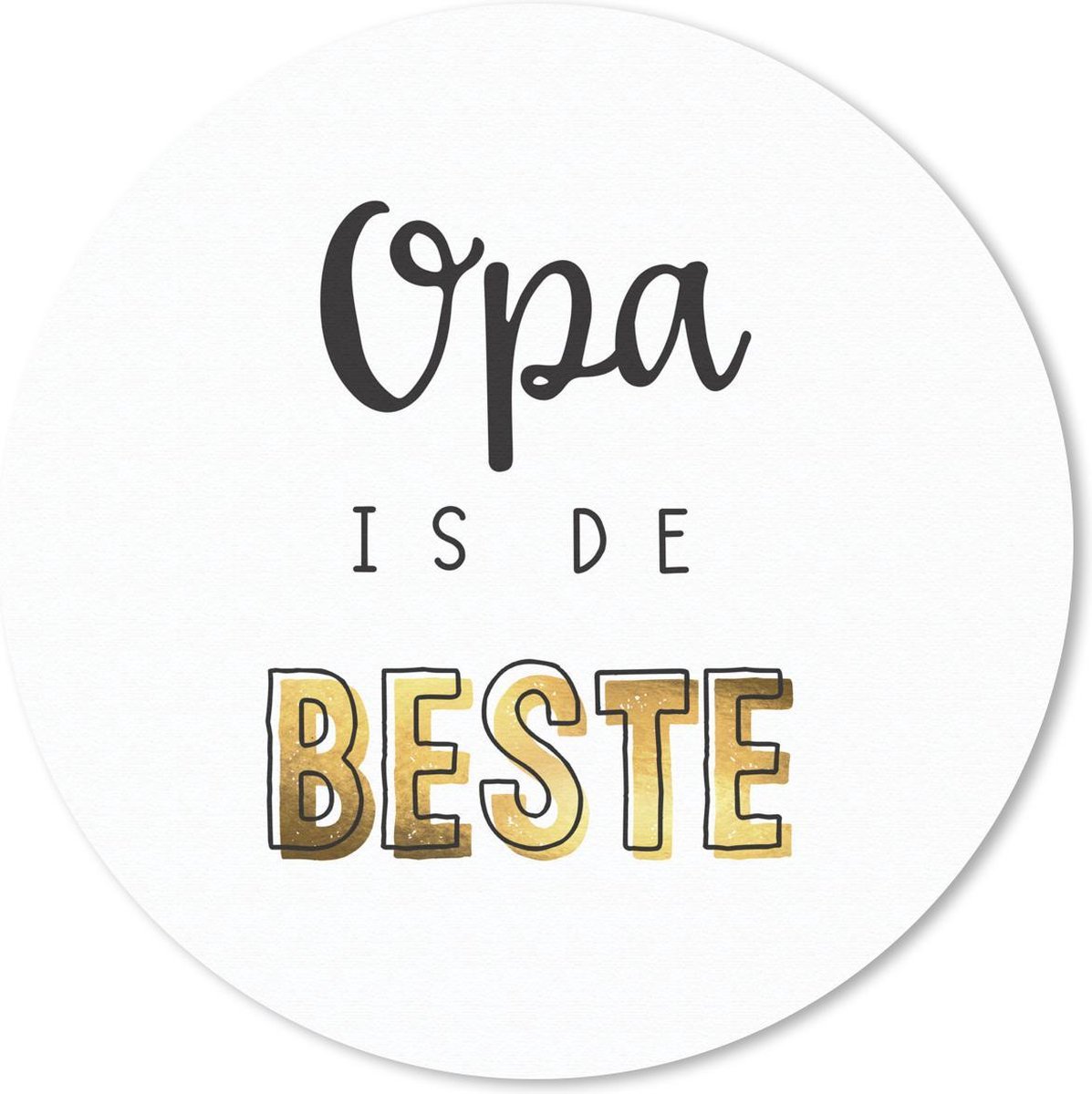 Muismat rond 30x30 cm - Mousepad Quotes - Opa is de beste - Opa - Spreuken - Ronde muismatten