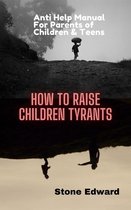 Omslag How to Raise Children Tyrants