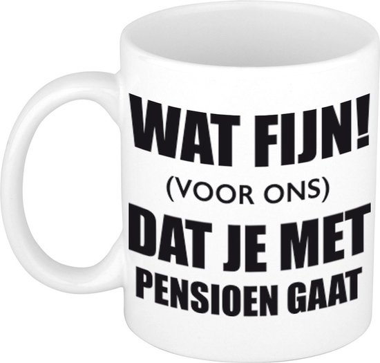 Foto: Wat fijn voor ons dat je met pensioen gaat koffiemok theebeker 300 ml wit kantoorhumor vut pensioen afscheidscadeau collega