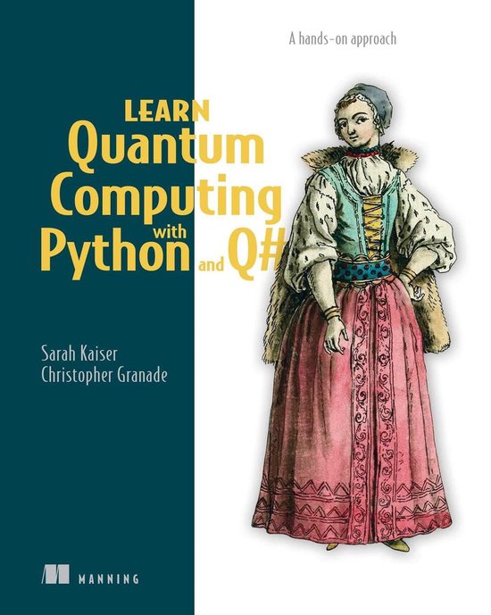 Learn Quantum Computing with Python and Q# (ebook), Sarah C. Kaiser ...