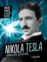 Movers, Shakers, and History Makers - Nikola Tesla