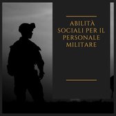 Abilità sociali per il personale militare