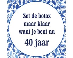 Tegeltje met spreuk: Zet de botox maar klaar want je bent nu 40 jaar | Keramisch tegeltje | Cadeau voor hem & haar | Hoge kwaliteit | 10,8 cm x 10,8 cm