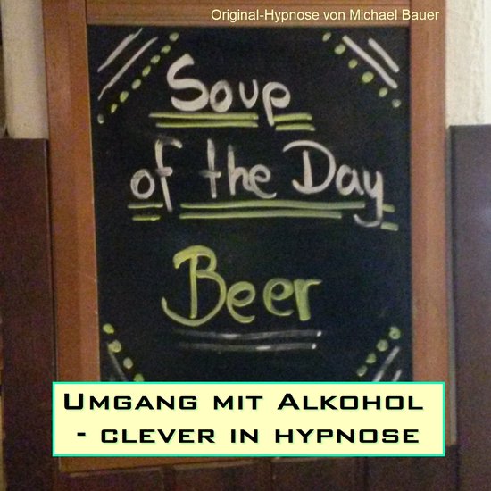 Umgang mit Alkohol - clever in hypnose - cover