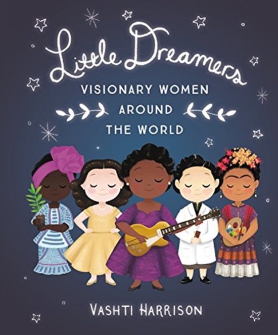 Little Dreamers Visionary Women Around the World Little Leaders
