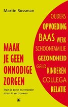 Boekcover van 'Maak je geen onnodige zorgen' met Martin Rossman.