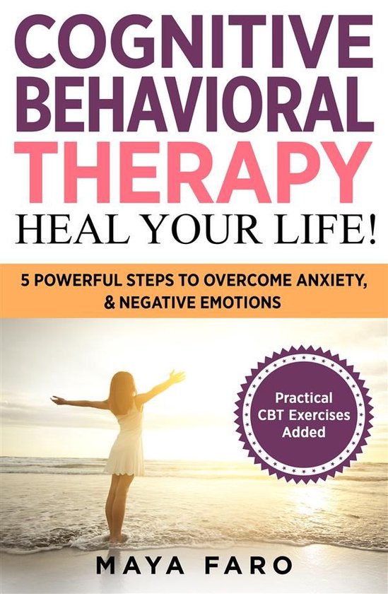 Cognitive Behavioral Therapy: Heal Your Life - cover