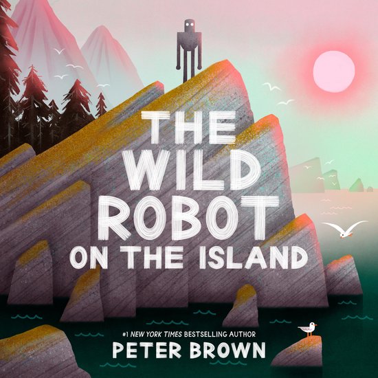 Couverture du livre The Wild Robot on the Island, avec un robot sur une île rocheuse au lever du soleil.