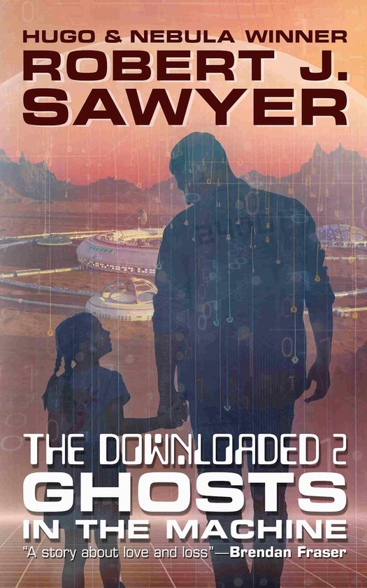 Boekcover van 'The Downloaded 2: Ghosts in the Machine' door Robert J. Sawyer. Een silhouet van een man en een jong meisje staan op een futuristische planeet.