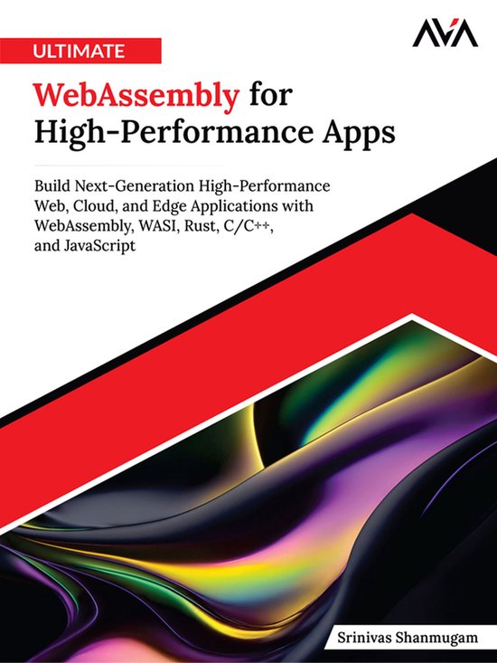 Ultimate WebAssembly for High-Performance Apps: Build Next-Generation ...