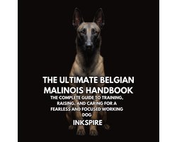 Ultimate Belgian Malinois Handbook, The