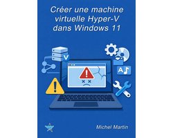 Créer une machine virtuelle Hyper-V dans Windows 11