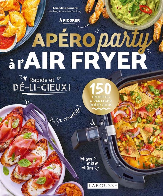 Couverture du livre 'Apéro party à l'air fryer' avec des images d'amuse-bouches, de trempettes et d'une friteuse à air.
