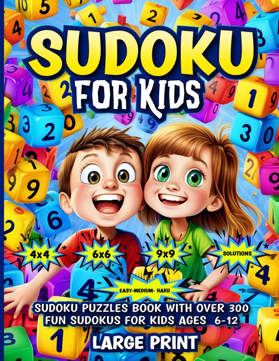 Sudoku Puzzelboek voor Kinderen 6-12 Jaar - 300+ Puzzels in 4x4, 6x6 en 9x9 - Makkelijk tot Moeilijk - Groot Lettertype