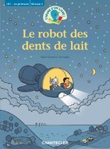 L'heure d'un livre ! le robot des dents de lait (ce1 - 2e primaire niveau 5)