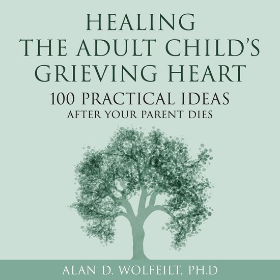 Healing the Adult Child's Grieving Heart - cover
