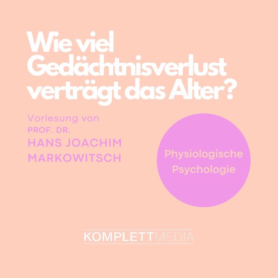 Physiologische Psychologie: Wie viel Gedächtnisverlust vert ... - cover
