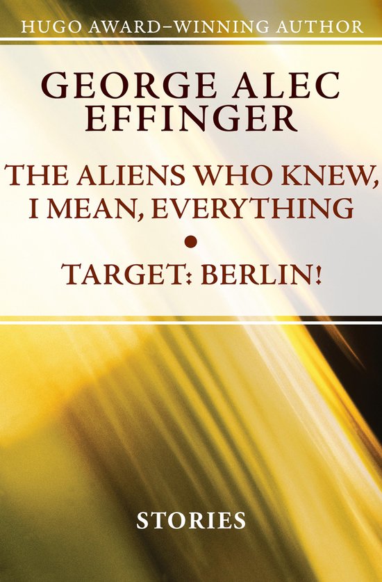 The Aliens Who Knew, I Mean, Everything and Target: Berlin! - cover