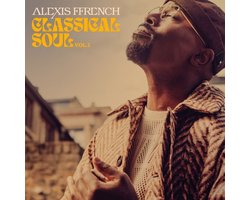 Alexis Ffrench: Classical Soul Vol. 1
