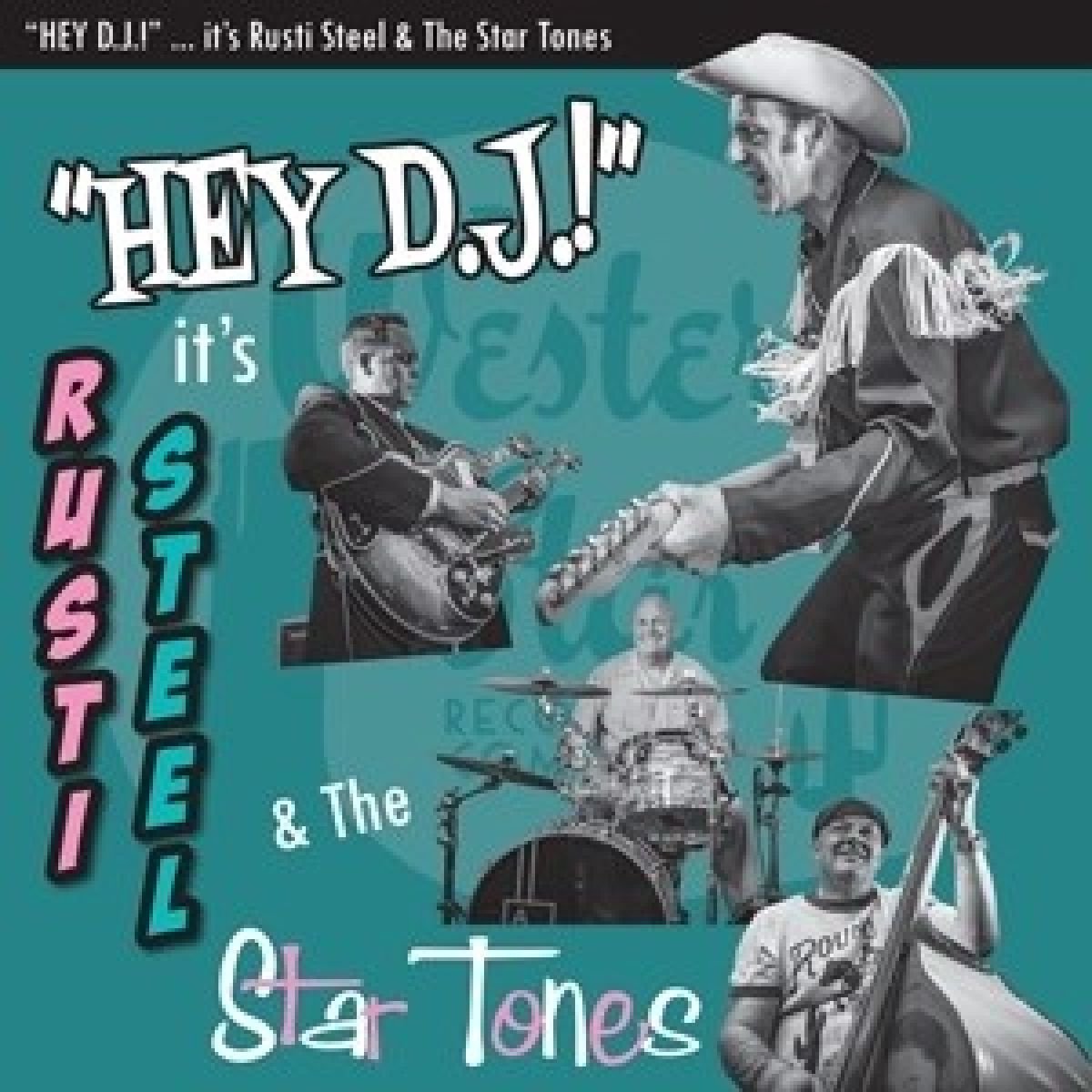 Rusti Steel & The Star Tones - Hey DJ! (CD)