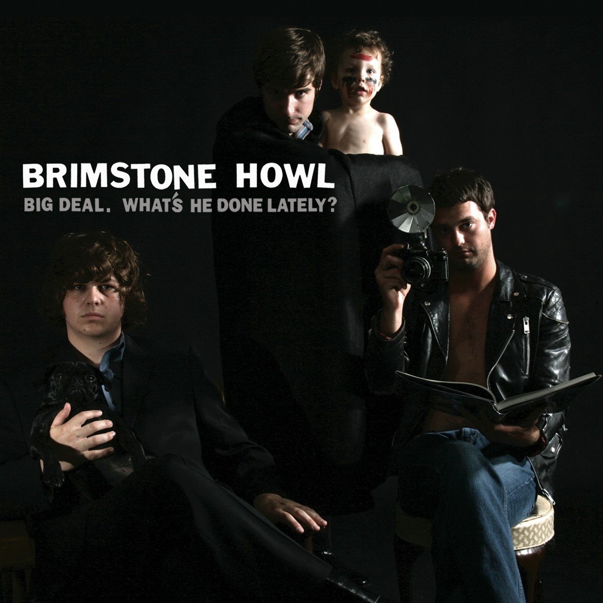 Brimstone Howl - Big Deal (What'S He Done Lately?)