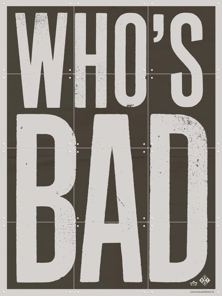 IXXI Who's Bad grey, Studio Boot - 60 x 80 cm - Gratis ophangtool - Grote wanddecoratie en posters - Minimalisme, Grafisch Ontwerp, Typografie