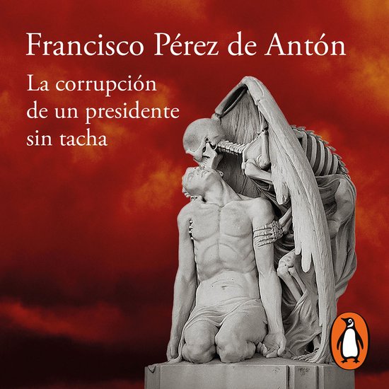 La corrupción de un presidente sin tacha - cover