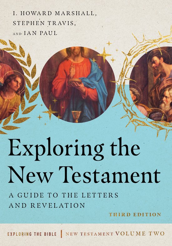 Boekomslag met de titel 'Exploring the New Testament'. Bevat illustraties van Bijbelse figuren, een doornenkroon en gouden bladeren. Tekst 'A GUIDE TO THE LETTERS AND REVELATION'.