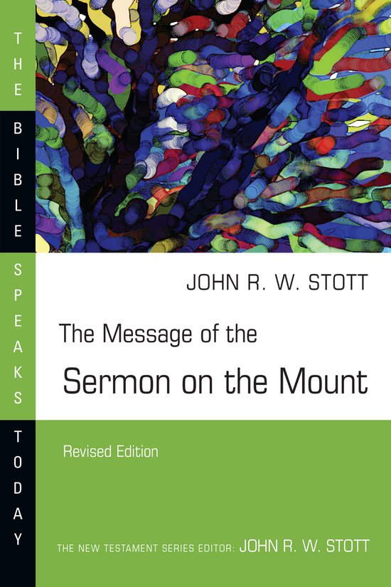 The Bible Speaks Today Series-The Message of the Sermon on the Mount