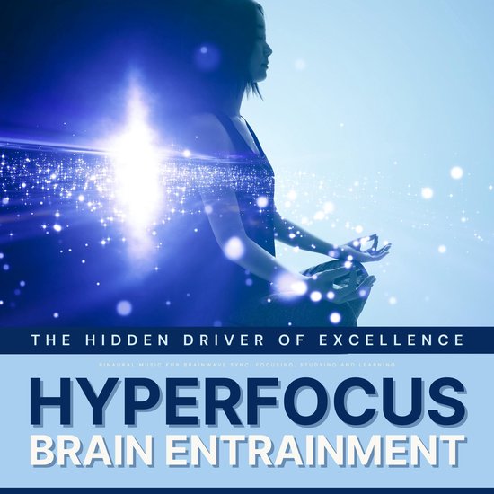 Hyperfocus: The Hidden Driver of Excellence - Binaural Waves ... - cover