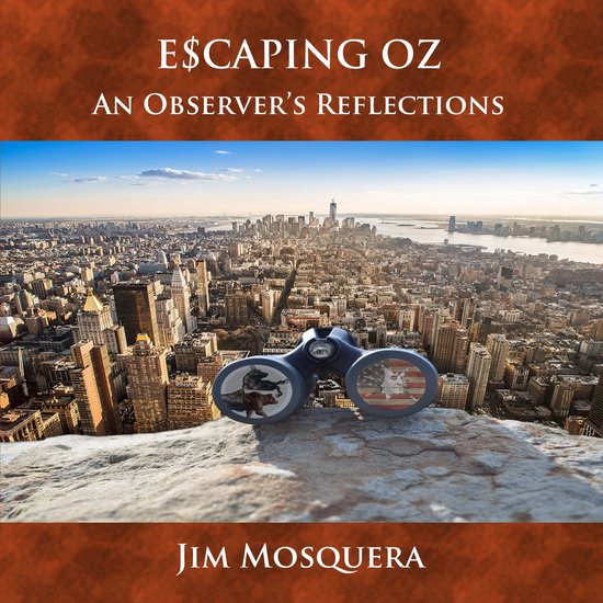 Escaping Oz: An Observer's Reflections - cover