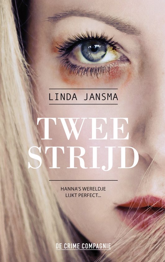 Boekomslag van Tweestrijd door Linda Jansma, met close-up van een vrouwelijk gezicht met een blauwe plek onder het oog.