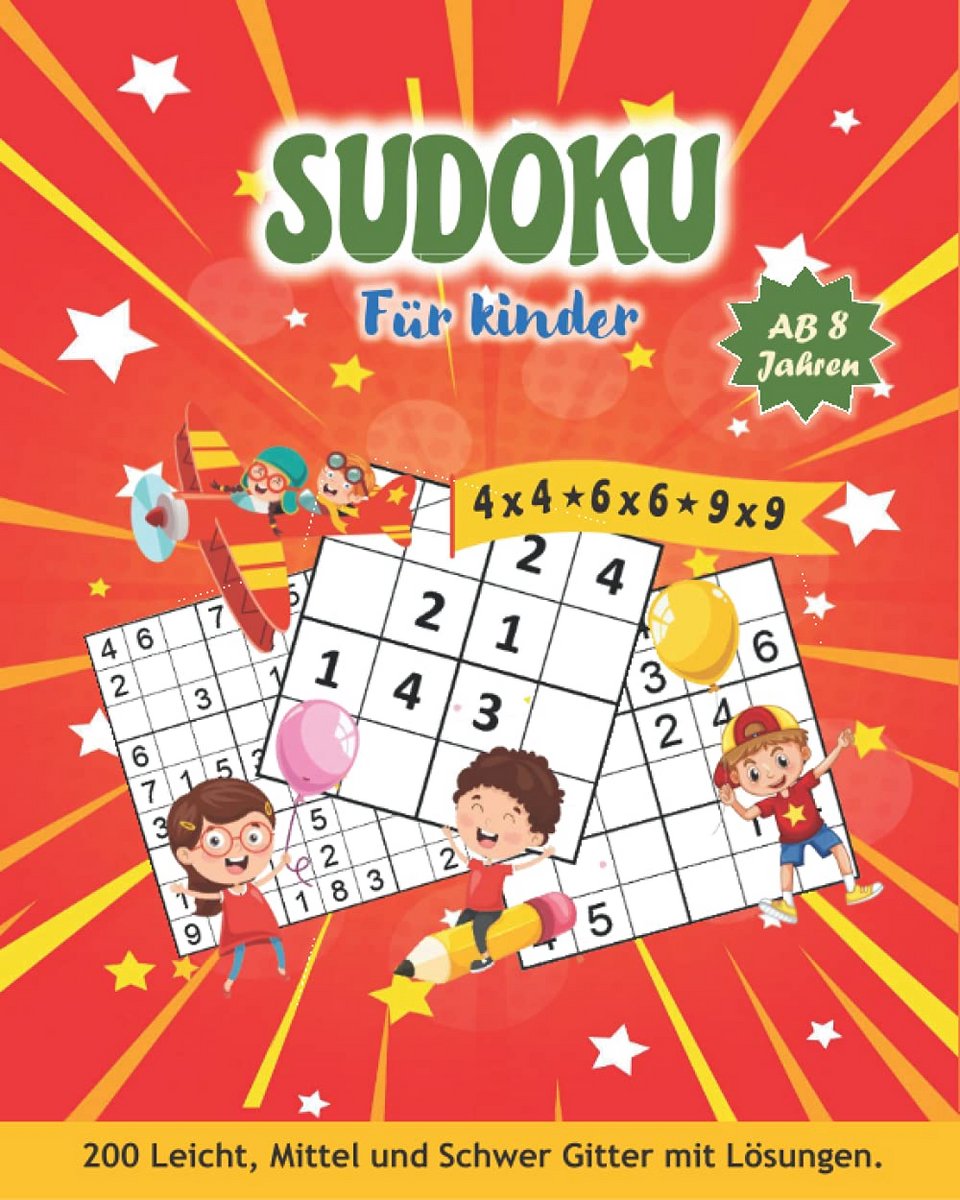 200 Sudoku Puzzels voor Kinderen 8-10 Jaar: 4x4, 6x6 en 9x9 Met Oplossingen