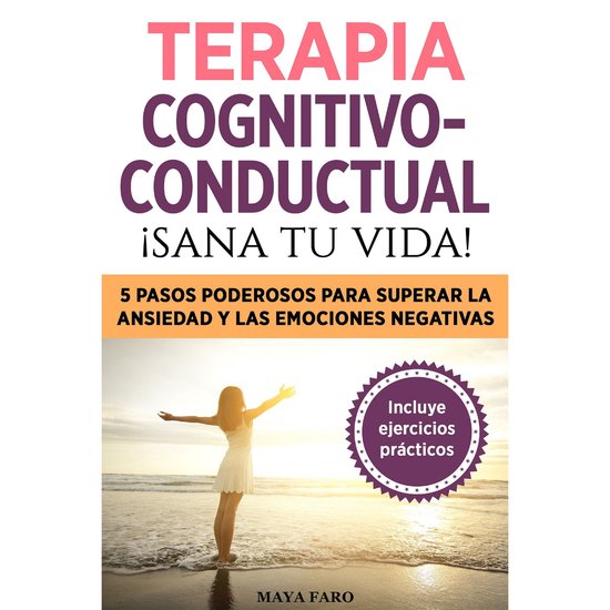 Terapia cognitivo- conductual: ¡sana tu vida! - cover