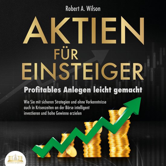 AKTIEN FÜR EINSTEIGER - Profitables Anlegen leicht gemacht: ... - cover