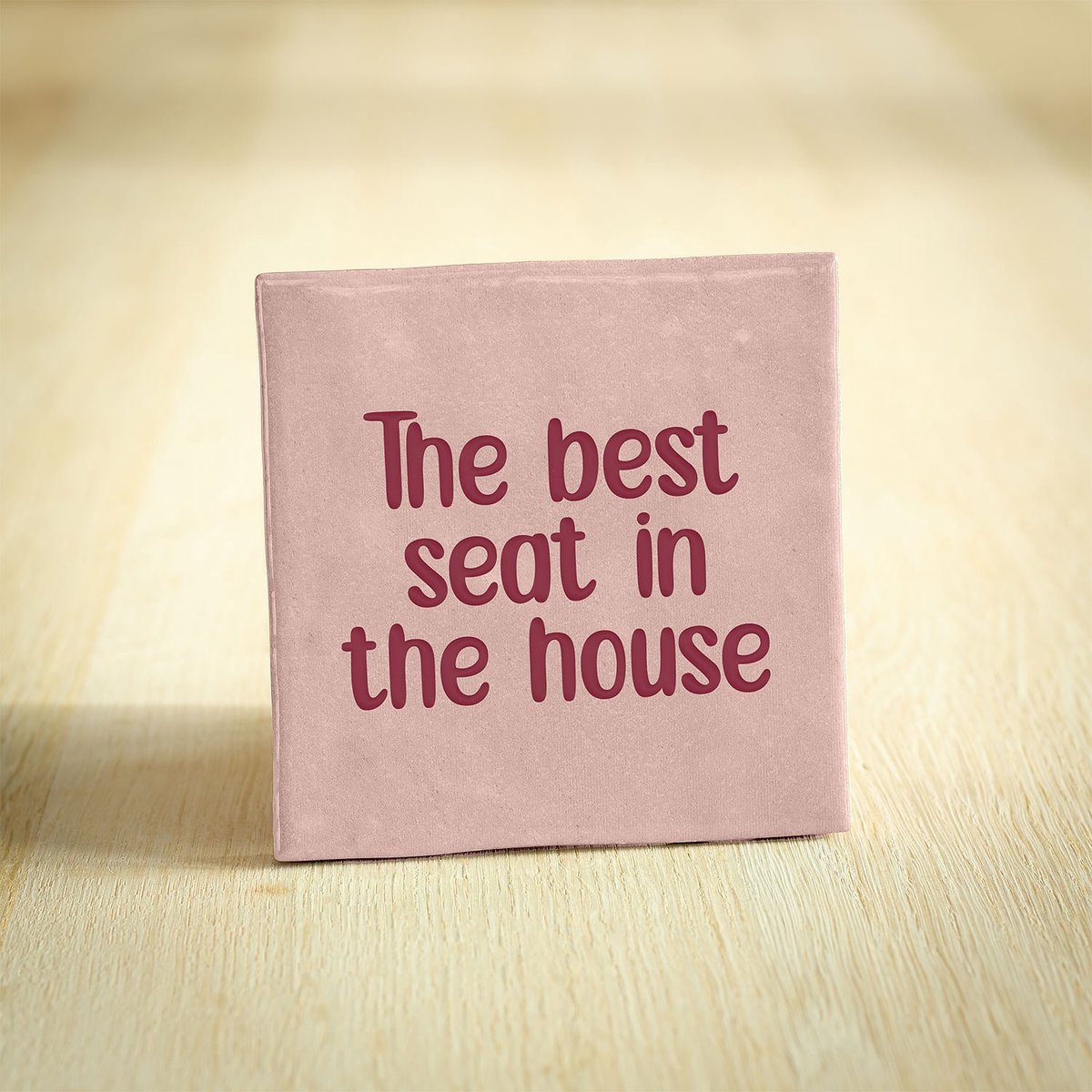 Tegeltje - The best seat in the house | Roze | 10x10cm - Interieur - Wijsheid - Tegelwijsheid - Spreuktegel - Keramiek - BONT