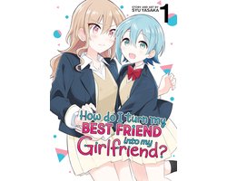How Do I Turn My Best Friend Into My Girlfriend? 1 - How Do I Turn My Best Friend Into My Girlfriend? Vol. 1