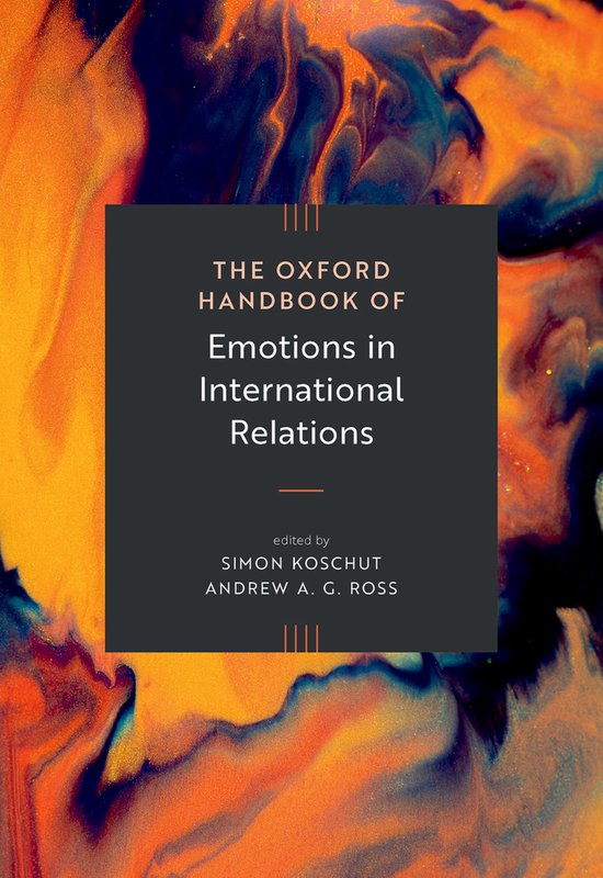 Boekomslag voor The Oxford Handbook of Emotions in International Relations, met een abstracte achtergrond van oranje, blauwe en zwarte verfstrepen.