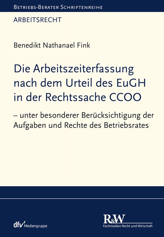 Betriebs Berater-Schriftenreihe/ Arbeitsrecht - Die Arbeitsz ... - cover
