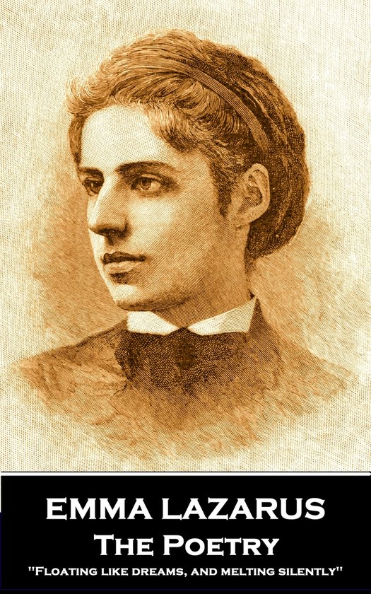 The Poetry of Emma Lazarus: 'Floating like dreams, and melting silently''