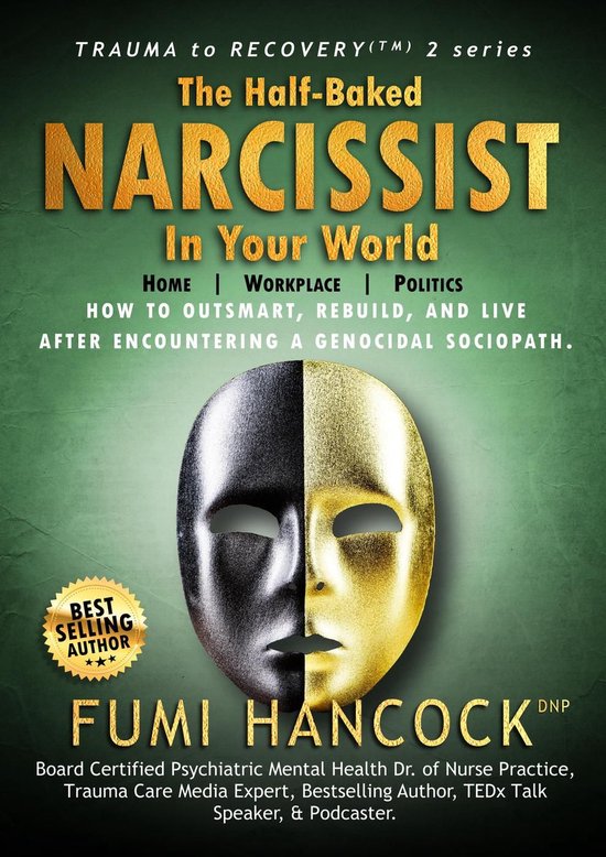 Trauma to Recovery™ series 2 - The Half-baked Narcissist i ... - cover