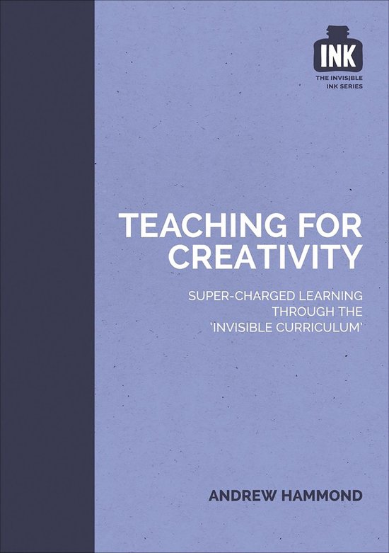 Teaching for Creativity: Super-charged learning through 'The ... - cover