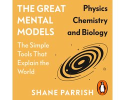 The Great Mental Models: Physics, Chemistry and Biology